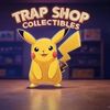 Trap Shop Collectibles