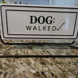  Dog needs a walk aluminum and steel flip sign.