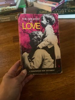 The Greatest Is Love Paraphrased New Testament