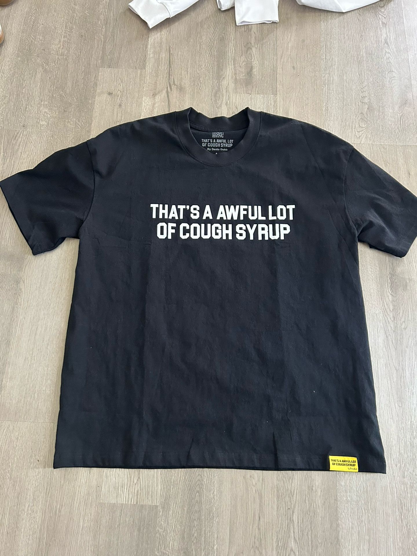 “THATS A AWFUL LOT OF COUGH SYRUP” Tee Shirt