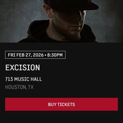 Excision @ 713 - 2 days tickets