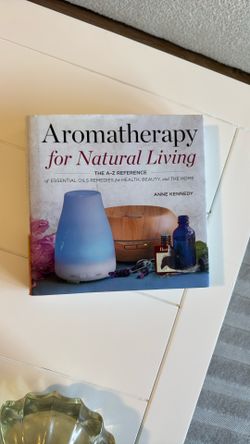 Aromatherapy Book For Natural Living A-z Reference