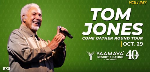 TOM JONES tickets YAAMAVA