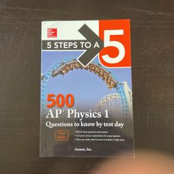 AP Prep PHYSICS 1 “5 Steps to a 5” 3d Ed - 500 Test Questions