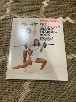 The Gold's Gym Weight Training Book by Bill Dobbins