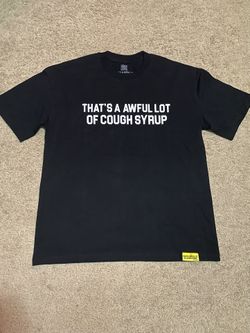 Awful Lot Of Cough Syrup Shirt