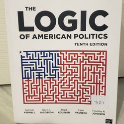 The Logic Of American Politics 10th Edition 
