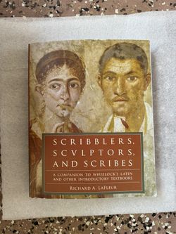 Scribblers, Sculptors, and Scribes - by Richard A LaFleur 