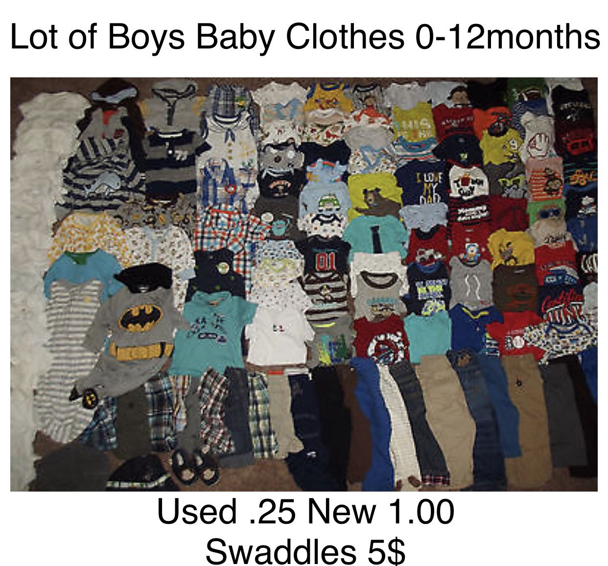 Baby clothes .25 used 1.00 new to 5$ swaddles