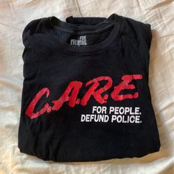 CARE - for people, defund police shirt (size small)