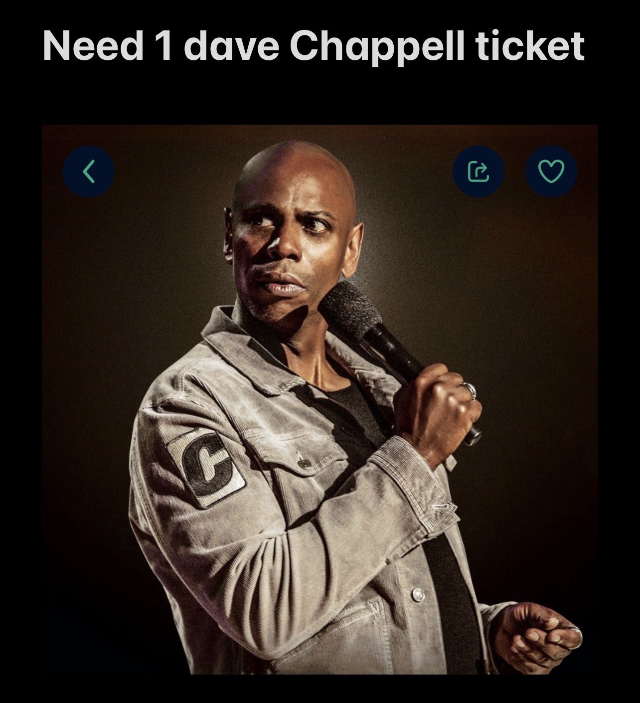 NEED ONE DAVE CHAPPELLE TICKET ADAP