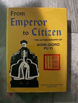From Emperor to Citizen Aisin-Gioro Pu Yi