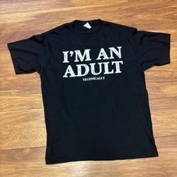 I'm An Adult Technically Graphic T-Shirt