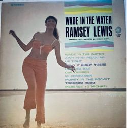 Ramsey Lewis . Wade in the Water ￼