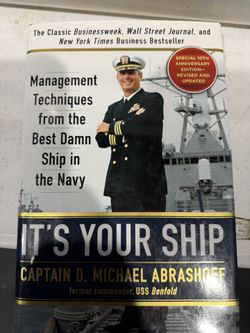 It's Your Ship: Management Techniques from the Best Damn Ship in the Navy, 10th Anniversary Edition
