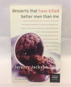 Desserts That Have Killed Better Men Than Me by Jeremy Jackson uncorrected proof