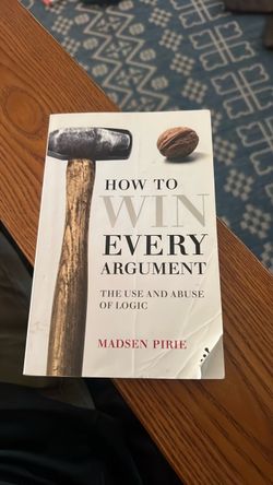 How to Win Every Argument by Madsen Pirie