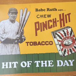 BABE RUTH SAYS... CHEW PINCH-HIT TOBACCO 11" X 14" 1989 HIT OF THE DAY TIN SIGN