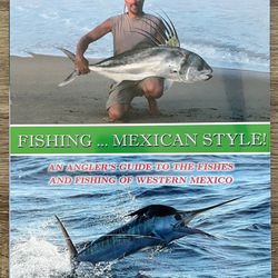 New Book: Fishing ... Mexican Style! Soft or Hardcover
