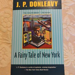 A Fairy Tale Of New York By J.P. Donleavy