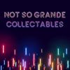 Not So Grande Collectables