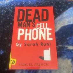 Dead Man’s Cell Phone By Sarah Ruhl