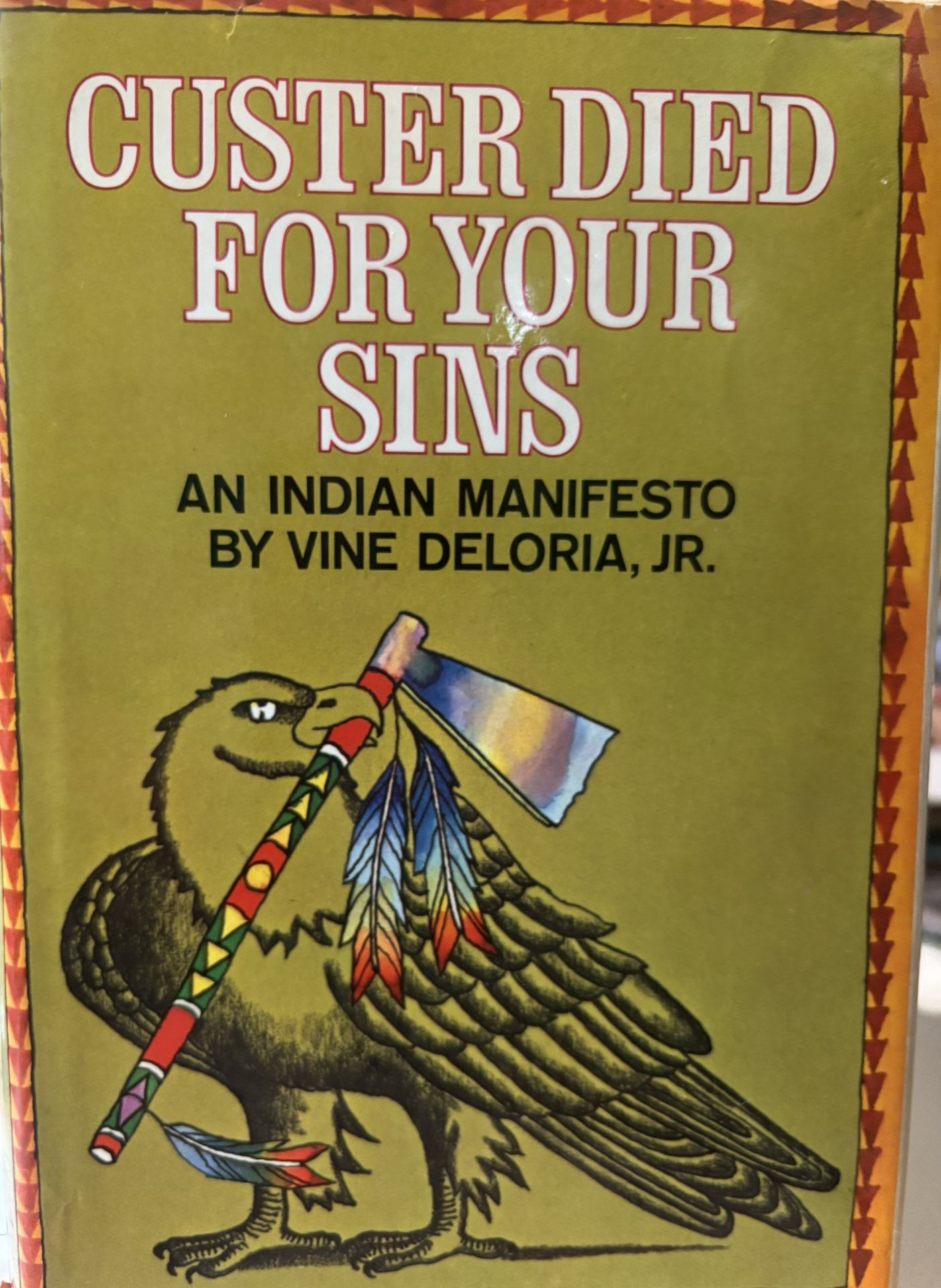 Custer Died For Your Sins by Vine Deloris, Jr. AnIndian Manifesto.