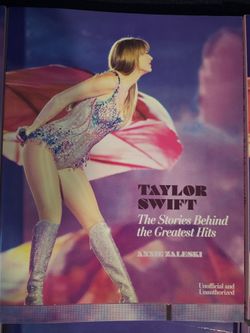 Taylor Swift: The Stories Behind the Greatest Hits by Annie Zaleski