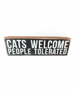 Cats Welcome People Tolerated Rustic Wood Box Sign