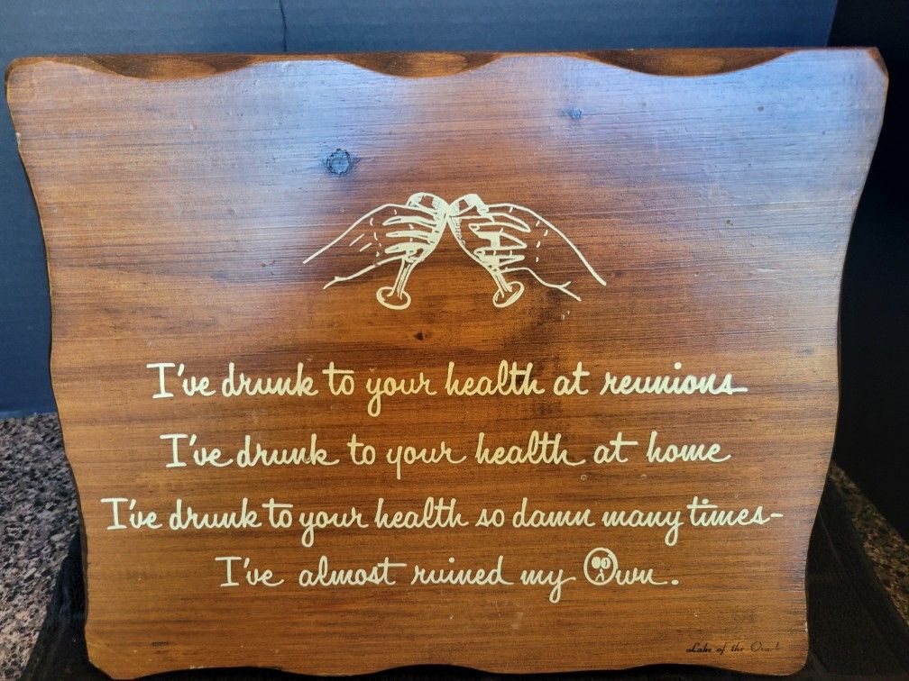 Vintage Wooden Sign "Ive Drunk To Your Health..." 11.5" x 9.5"