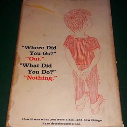 Robert Paul Smith WHERE DID YOU GO? OUT. WHAT DID YOU DO? NOTHING. 1957 1st Ed.