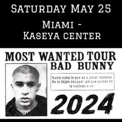 Bad Bunny - Most Wanted Tour in Miami, FL on May 25, 2024 (Saturday).