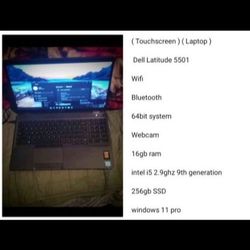 ( Touchscreen ) ( Laptop ) 

Dell Latitude 5501 Series Intel i5 2.9ghz 9th Generation 256gb SSD 16gb Ram Windows 11 Pro Webcam Wifi