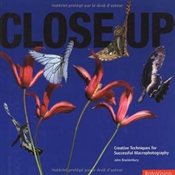 Close Up: Creative Techniques for Successful Macrophotography