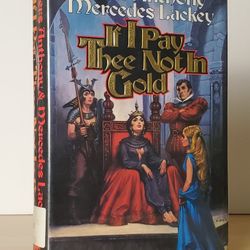If I Pay Thee Not In Gold: Mercedes Lackey, Piers Anthony
