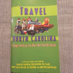 Travel North Carolina: Going Native in the Old North State Published 2001