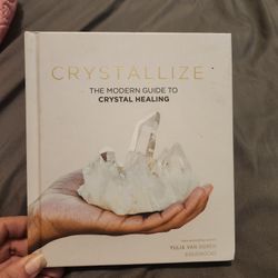 Crystallize : The Modern Guide To Crystal Healing