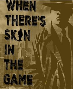 When There's Skin in the Game