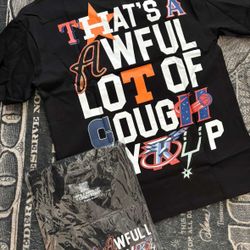 that’s an awful lot of cough syrup shirt 