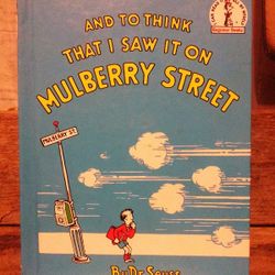 And I Think that I Saw It On Mulberry Street By Dr Seuss.