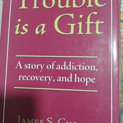 Trouble Is A Gift 