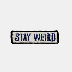 Stay Weird Sew On Patch  Size:  2 7/8" By 7/8"