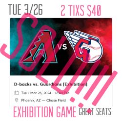 Arizona Diamondbacks Vs Guardians 3/26 2 Exhibition Game 2 Tixs For $40
