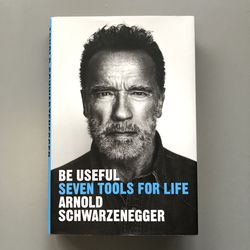 “Be Useful” by Arnold Schwarzenegger (Silver Lake)