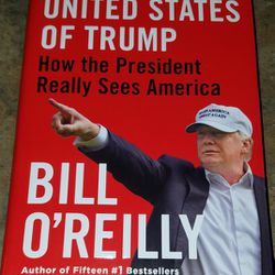 The United States of Trump: How the President Really Sees America Bill O"Reilly