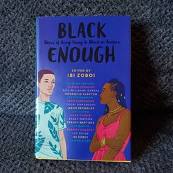 Black Enough: Stories of Being Young & Black in America ( Hard cover book)