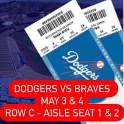 Dodger Tickets vs Braves - May 3 & May 4