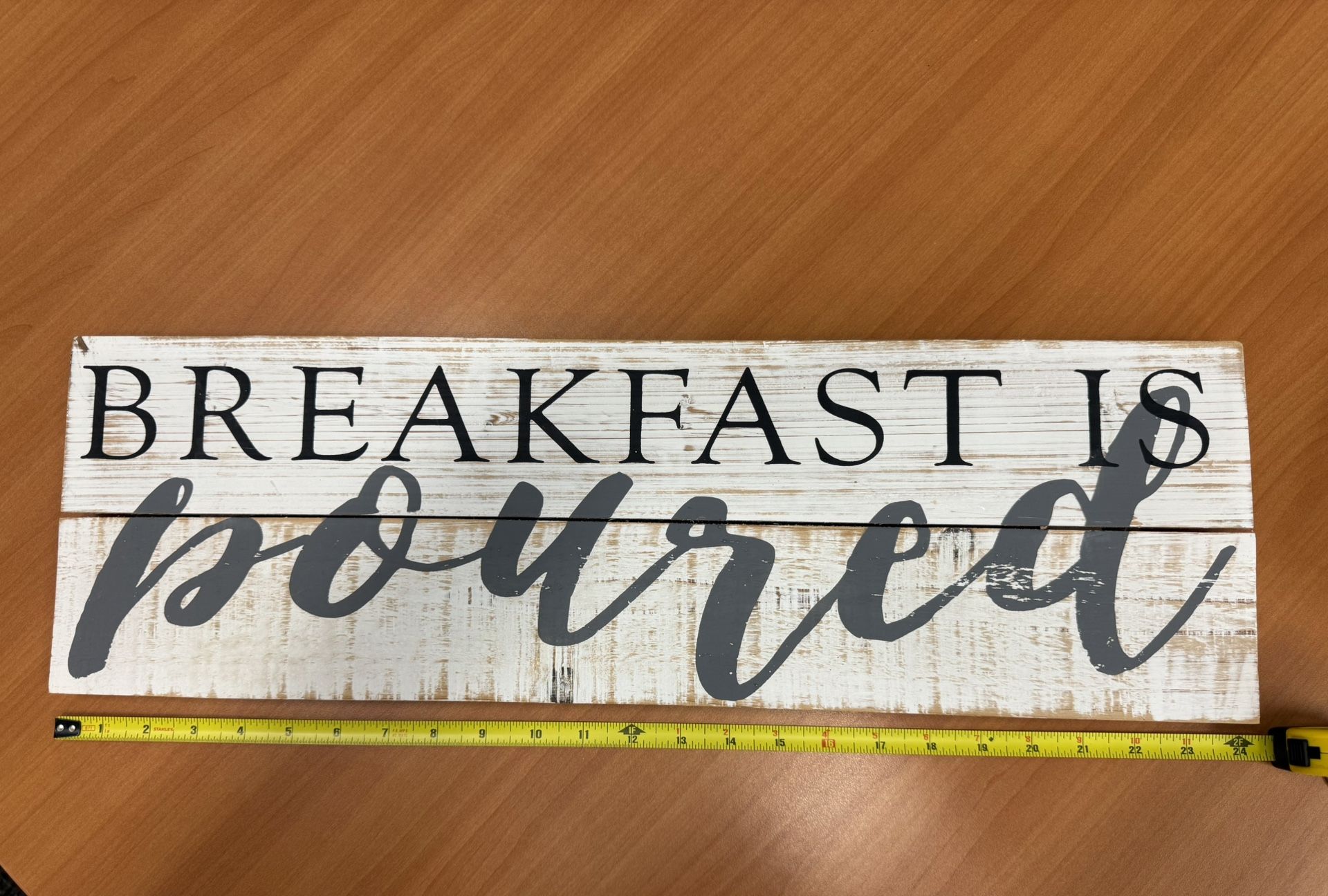 Breakfast Is Poured Sign