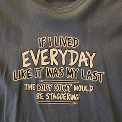 Tshirt Lived Everyday Like My Last [See Bonus]