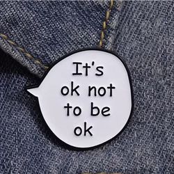 It’s Ok Not To Be Ok Enamel | Positive Badge Brooch Lapel Pin | Gift | Fashion Accessory